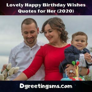 Lovely Happy Birthday Wishes Quotes for Her (2020)