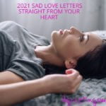 2021 Sad Love Letters Straight From Your Heart