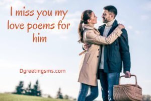 I Miss You My Love Poems For Him