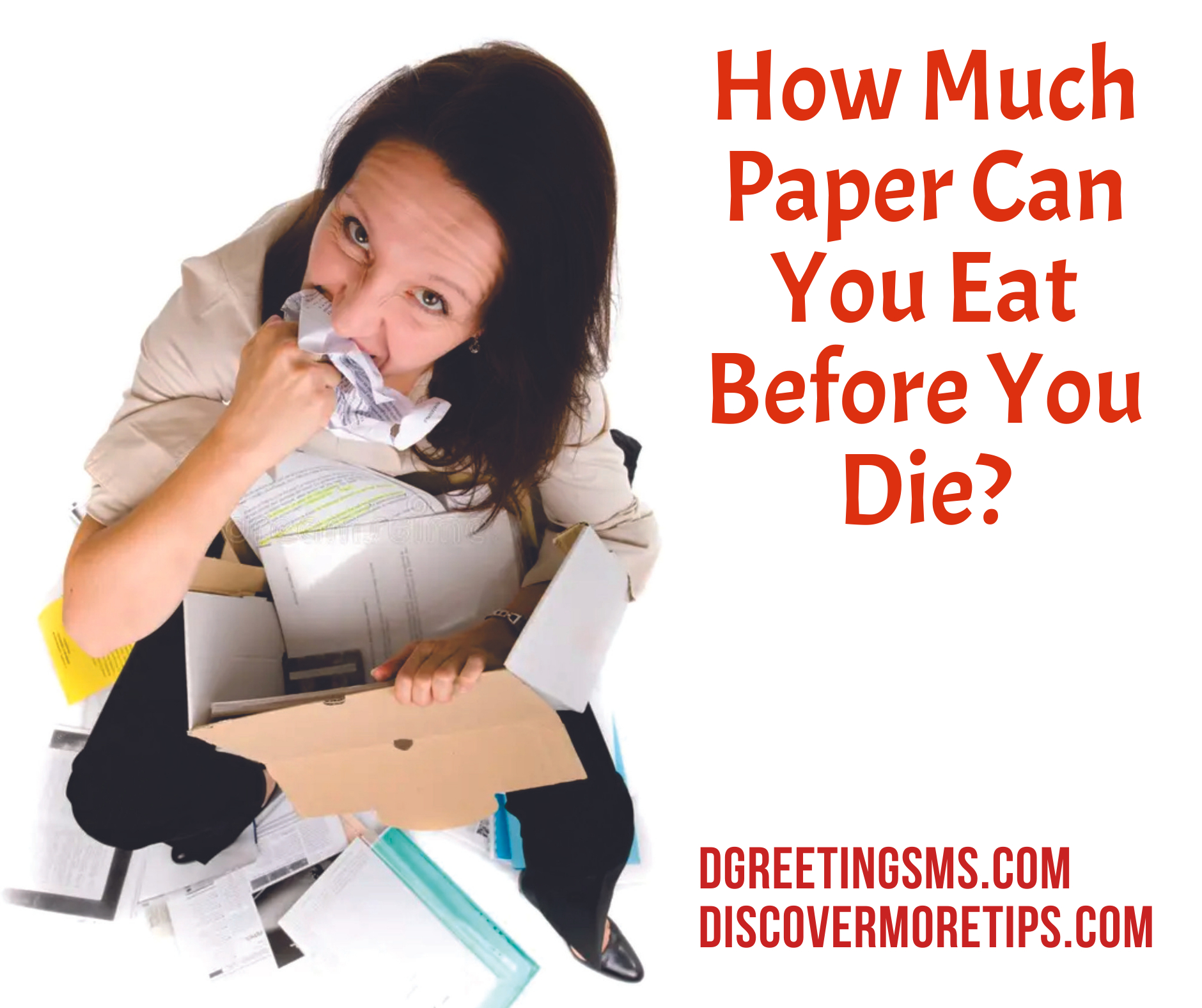 How Much Paper Can You Eat Before You Die?